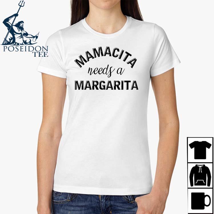 mamacita needs a margarita shirt