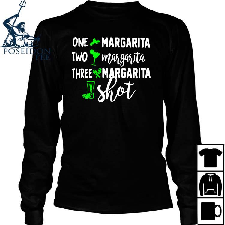 one margarita two margarita three margarita shot shirt