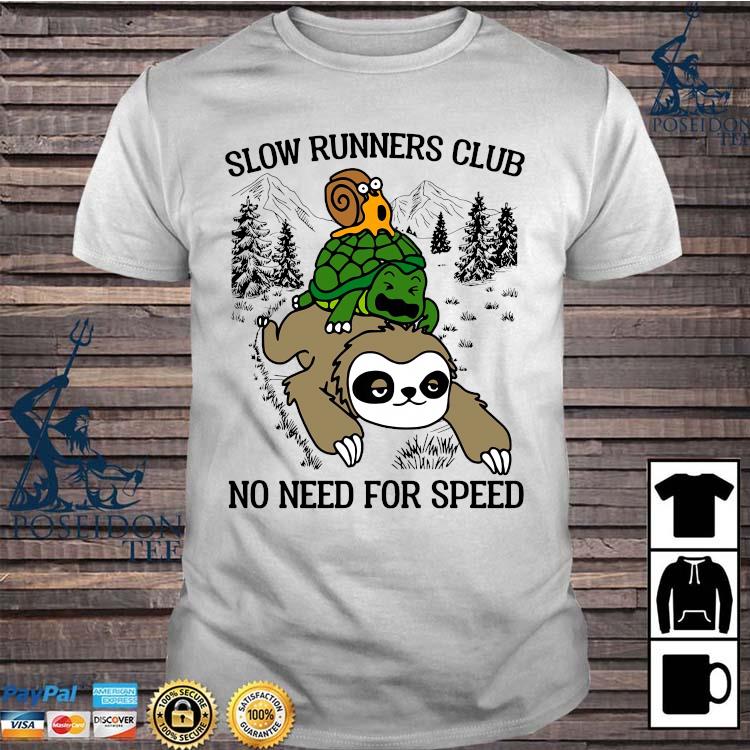 Sloth And Turtle Slow Runners Club No Need For Speed Shirt Hoodie Sweater Long Sleeve And Tank Top