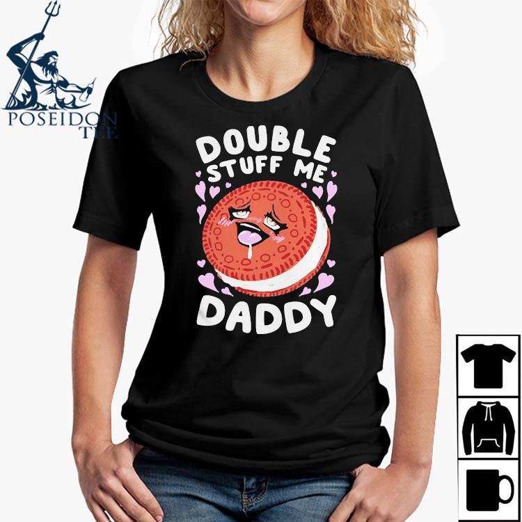 double stuff me daddy shirt