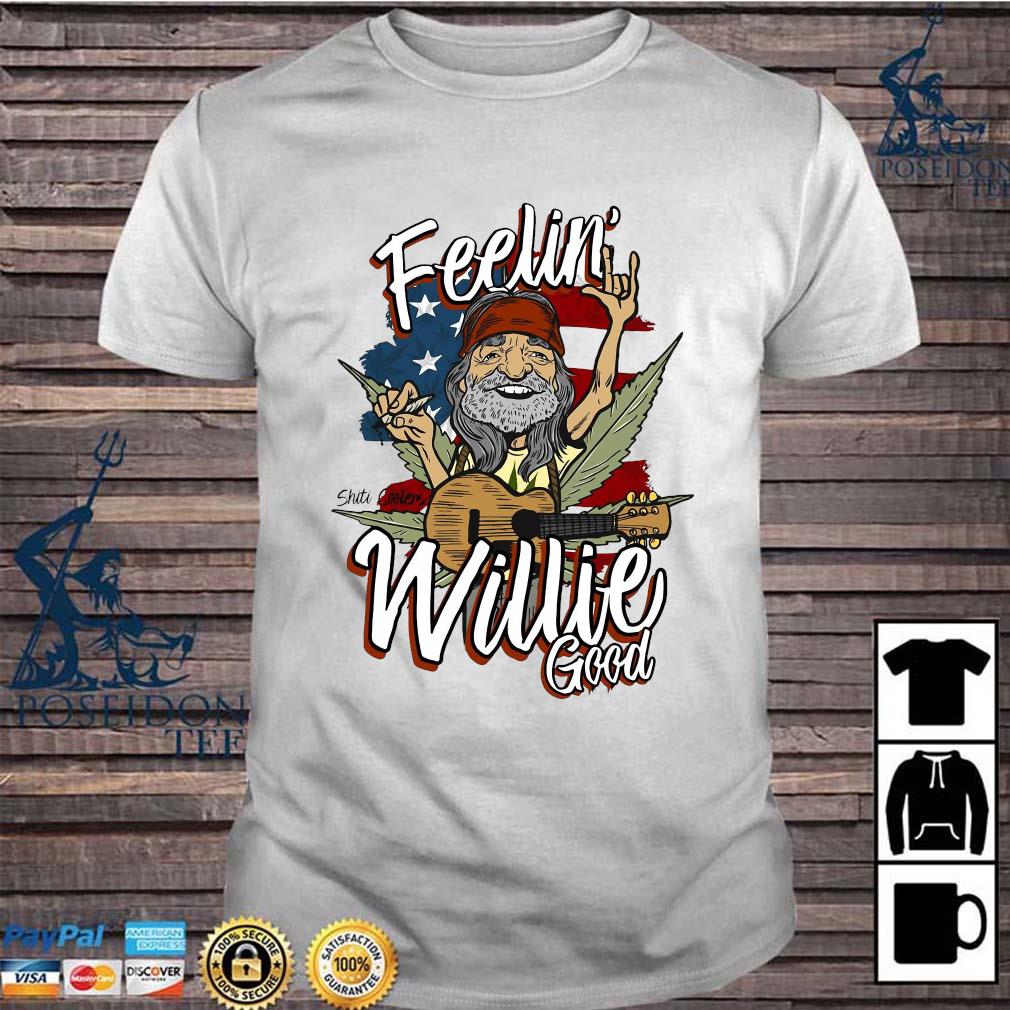 i feel willie good shirt