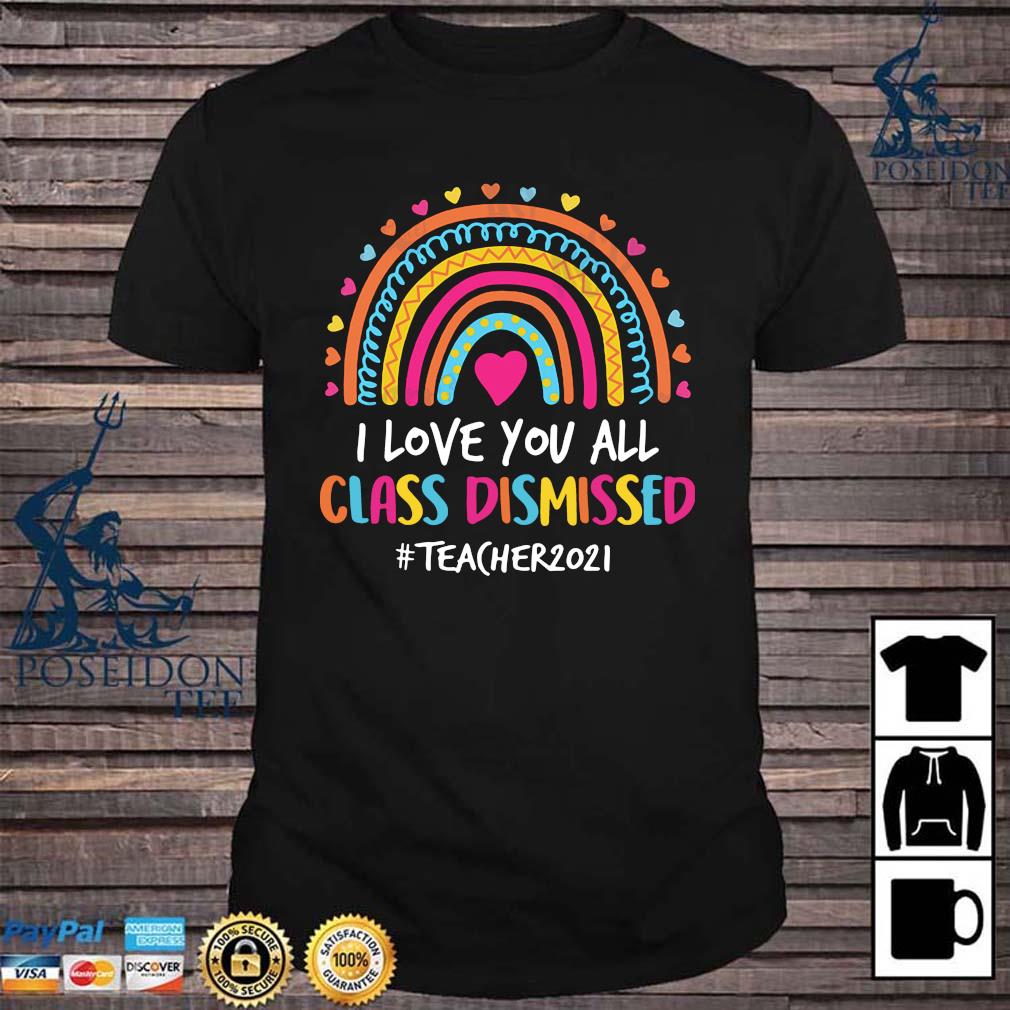 i love you all class dismissed shirt