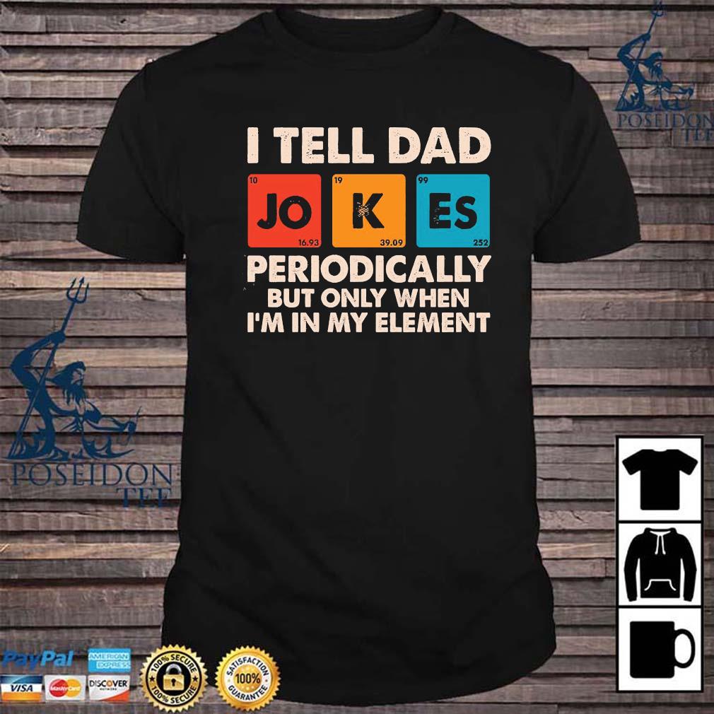 dad joke shirt periodically