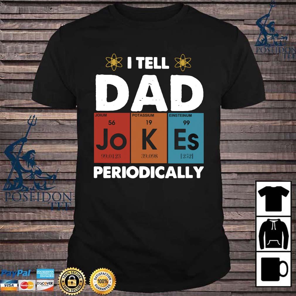 dad joke shirt periodically