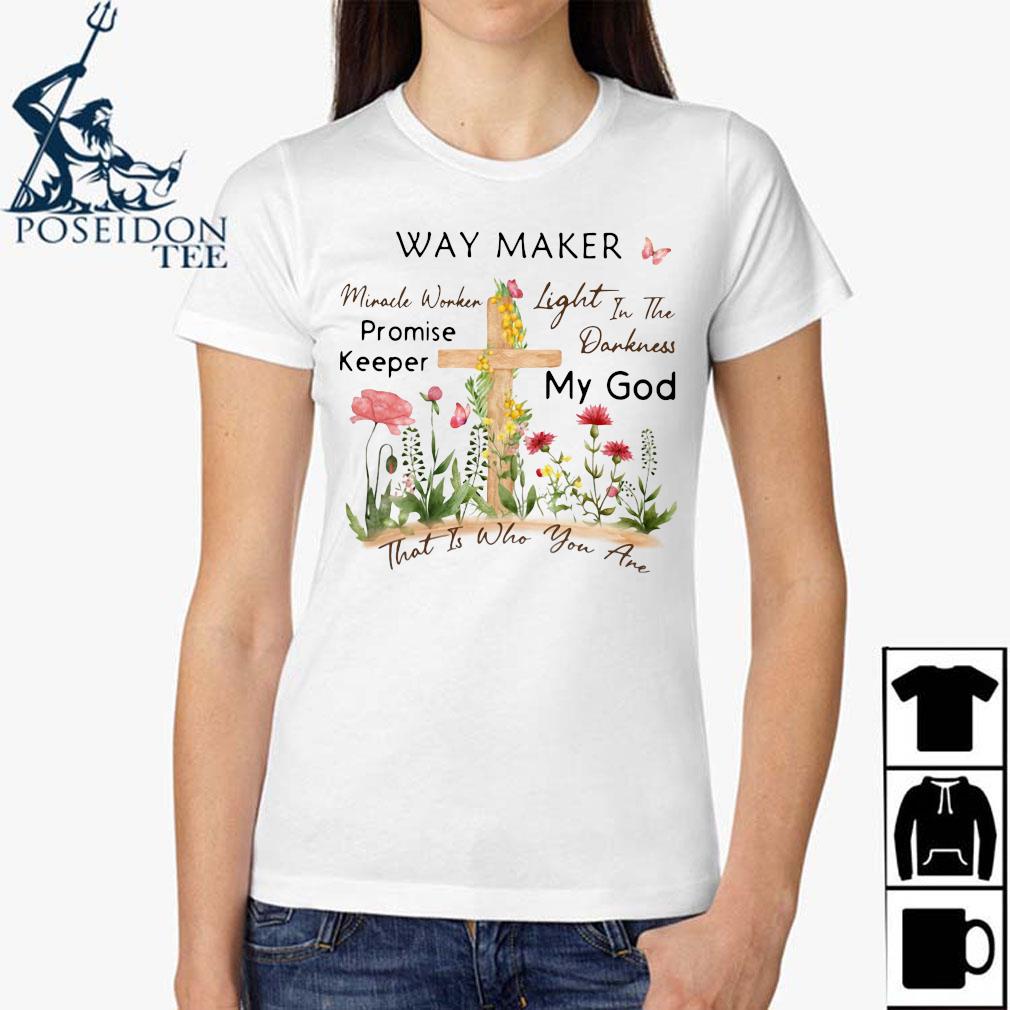 way maker miracle worker shirts