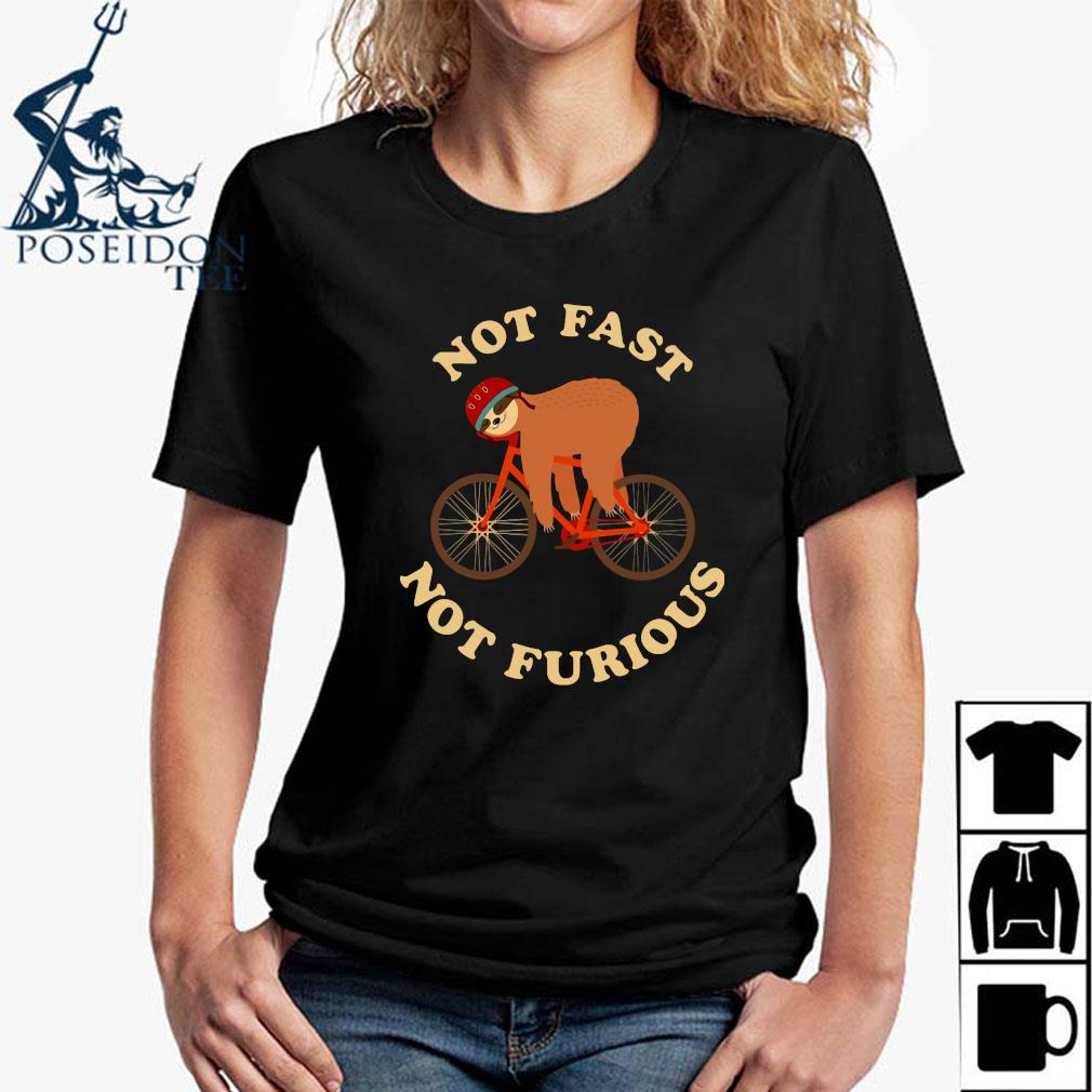 not fast not furious sloth shirt