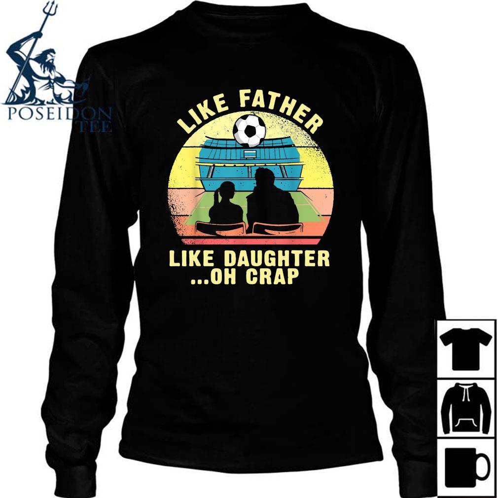 like father like daughter oh crap t shirts