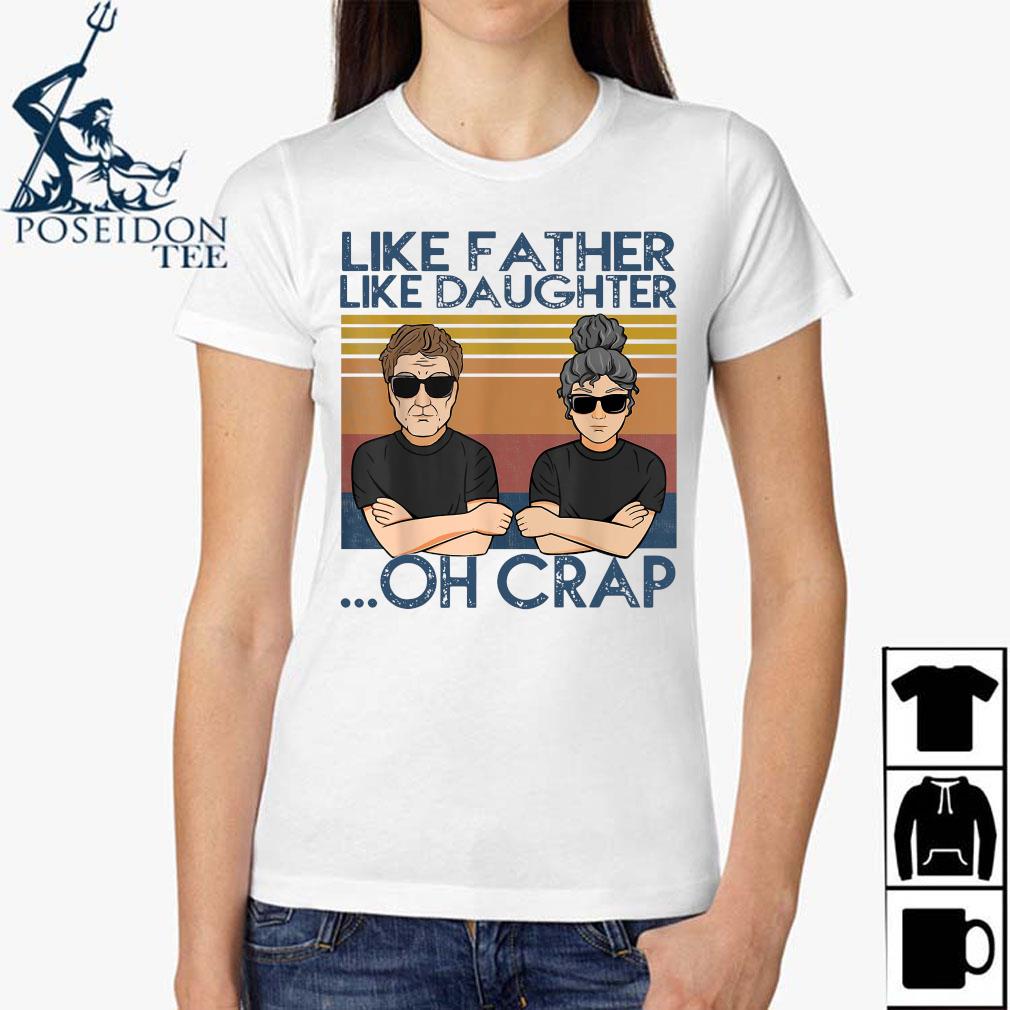 like father like daughter oh crap t shirts