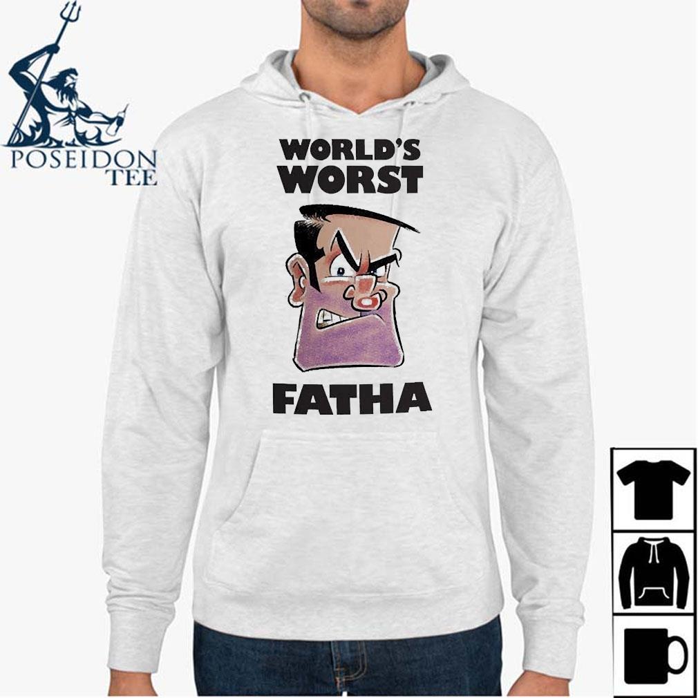 World's Worst Fatha Shirt Hoodie