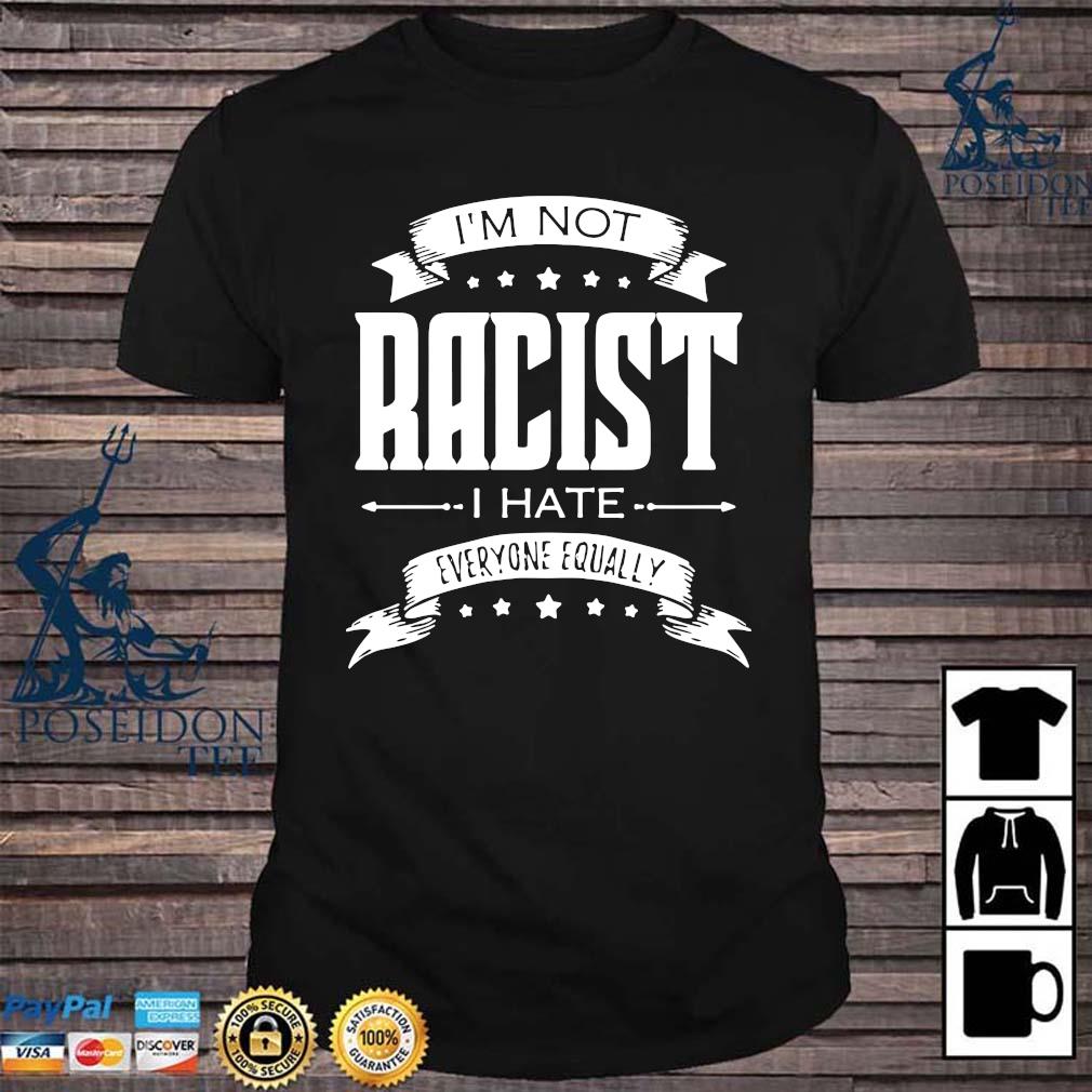 i hate everyone equally shirt