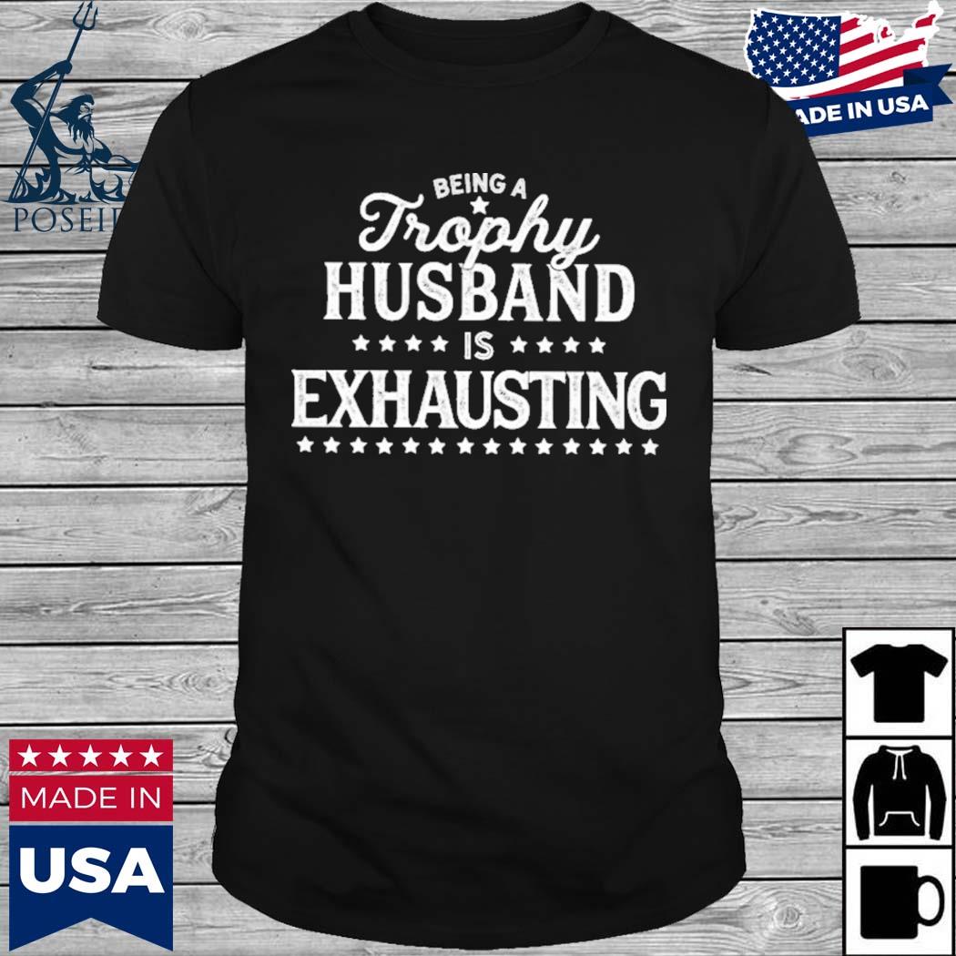 raising my husband is exhausting shirt