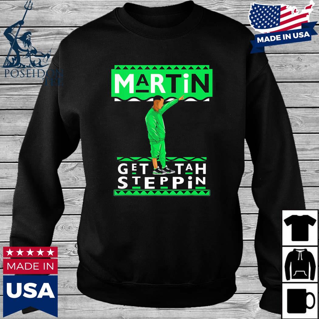 martin get to steppin shirt