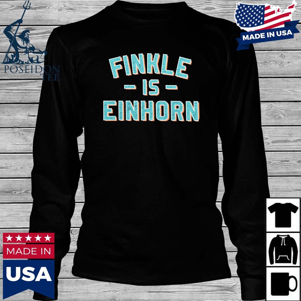 einhorn is finkle t shirt