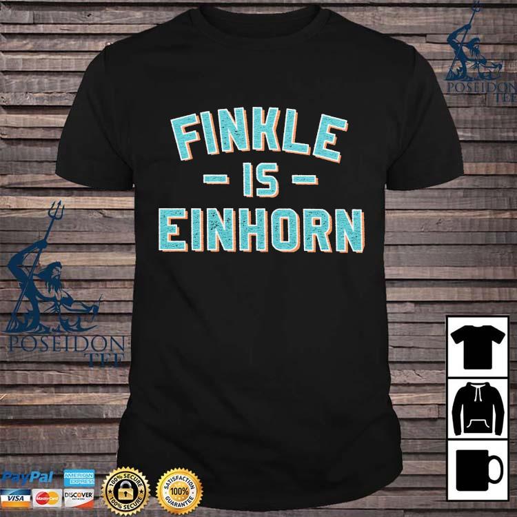 einhorn is finkle t shirt