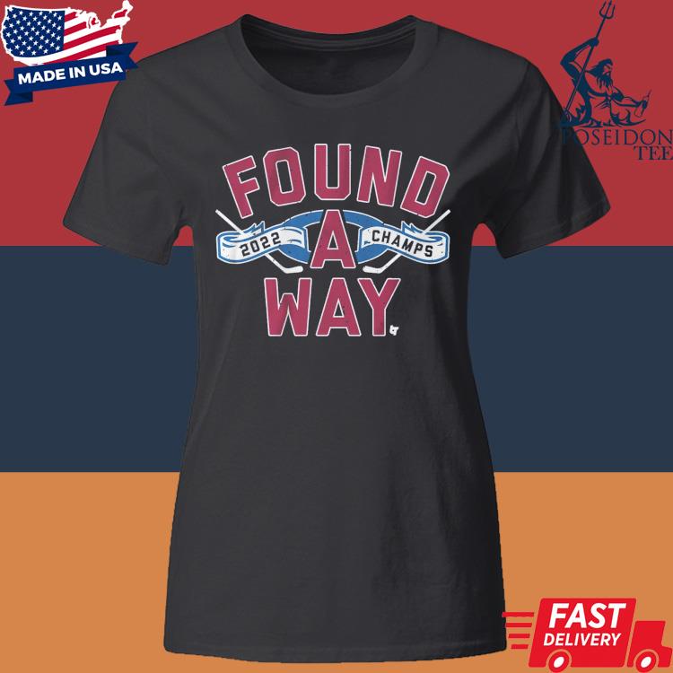 Colorado Avalanche Found A Way 2022 Shirt Classic Womens