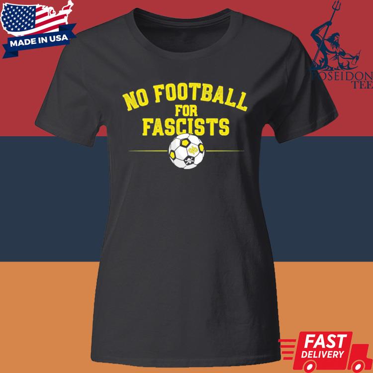 No Football For Fascists Shirt Classic Womens