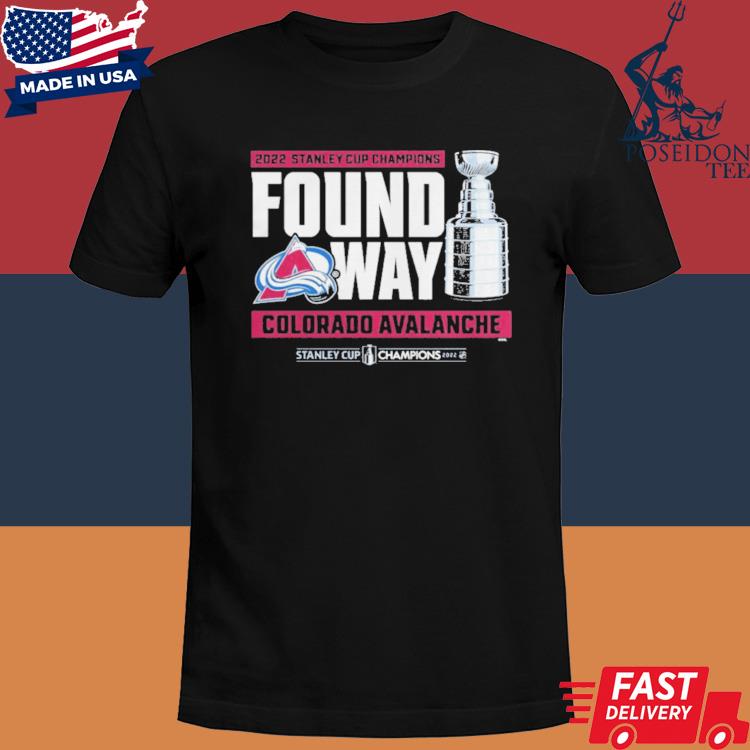 Official 2022 Stanley Cup Champions Found A Way Colorado Avalanche T-Shirt