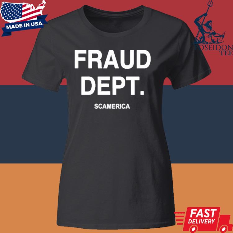 Official Fraud Dept Scamerica Shirt Classic Womens