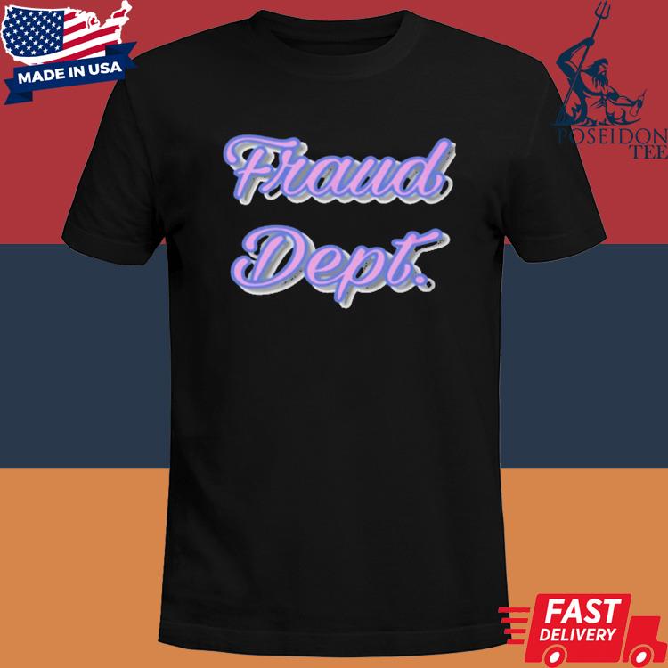 Official Fraud Dept Shirt