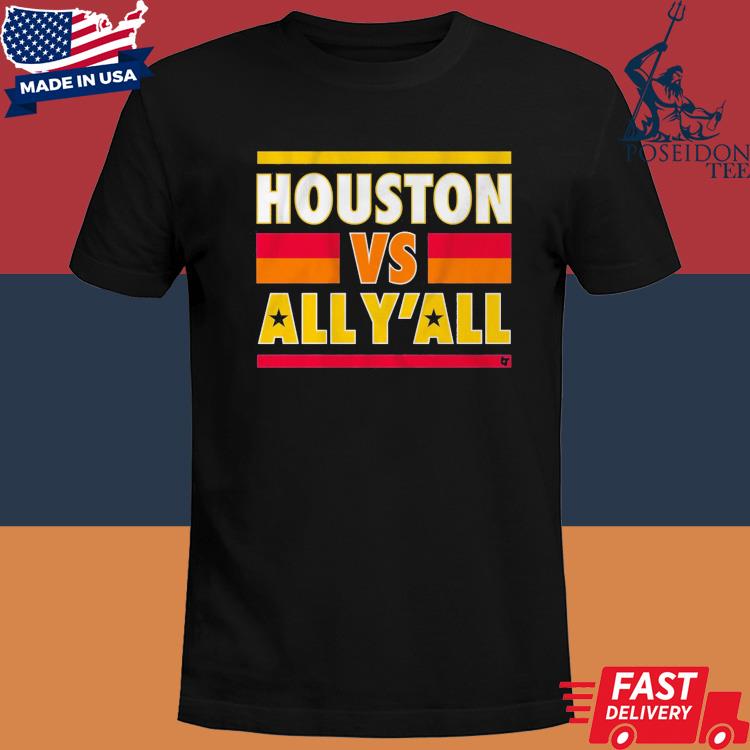 Official Houston Vs All Y'all Shirt