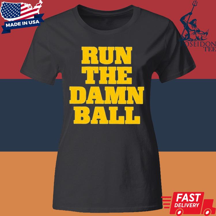 Official Michigan's Ol Run The Damn Ball Shirt Classic Womens