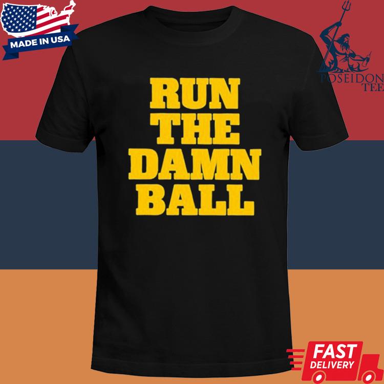 Official Michigan's Ol Run The Damn Ball Shirt