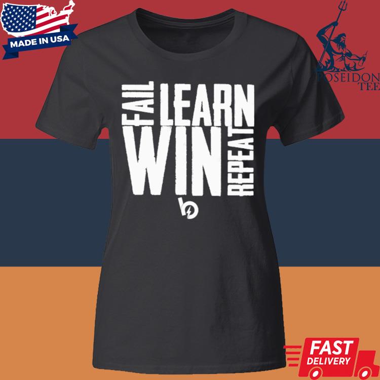 Official Fail Learn Win Repeat Shirt Classic Womens