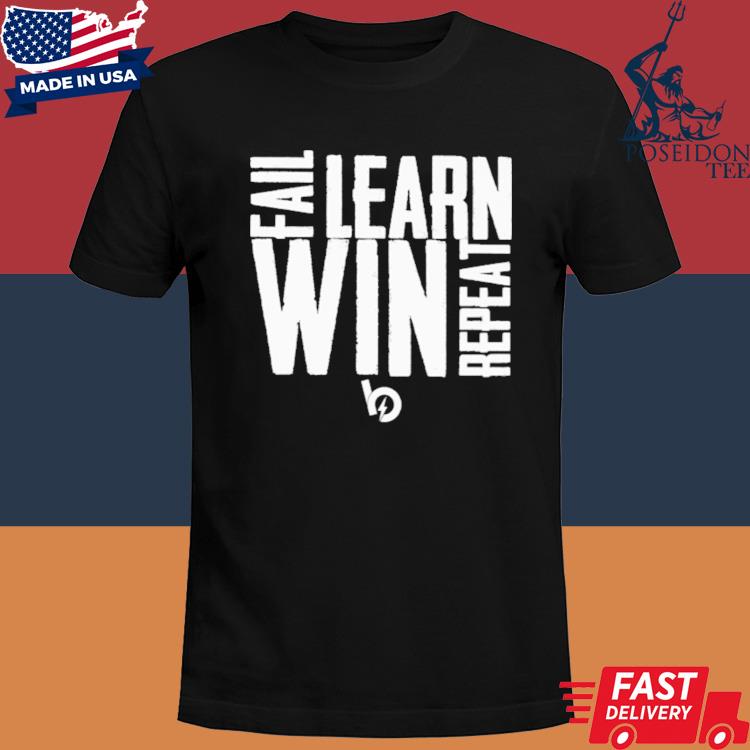 Official Fail Learn Win Repeat Shirt