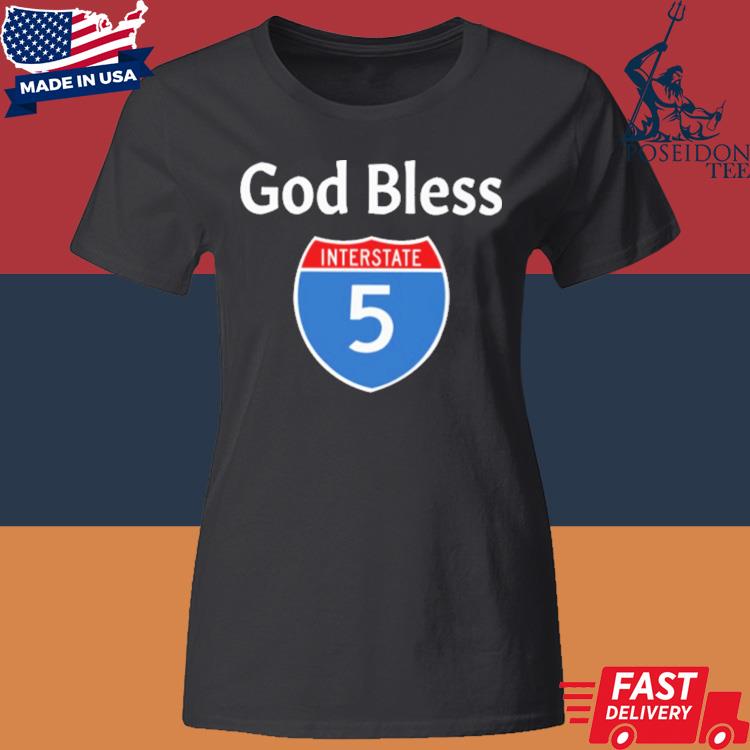 Official God Bless Interstate 5 Shirt Classic Womens