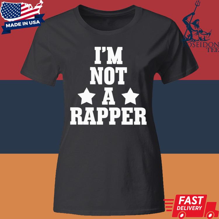 Official I’M Not A Rapper T-Shirt Classic Womens