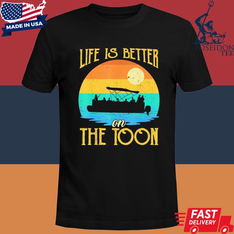 Official Life Is Better On The Toon Pontoon Vintage Shirt