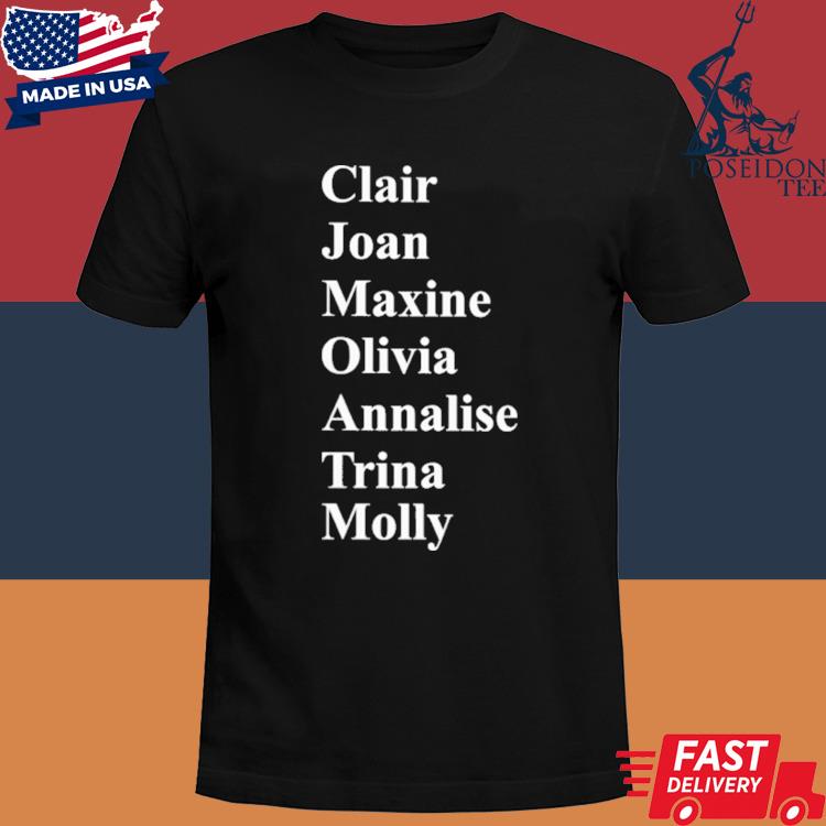 Official Clair joan maxine olivia annalise trina molly shirt