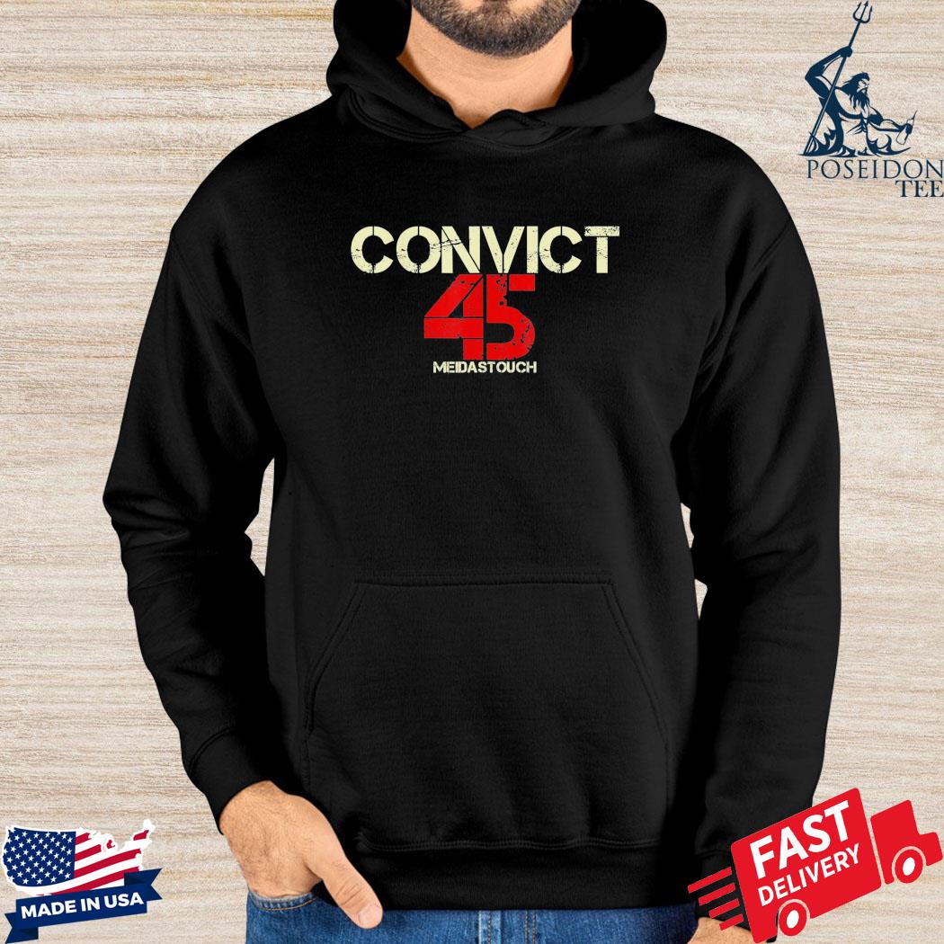 Official Convict 45 anti Trump s Hoodie