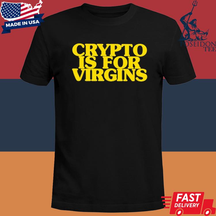 Official Crypto is for virgins shirt