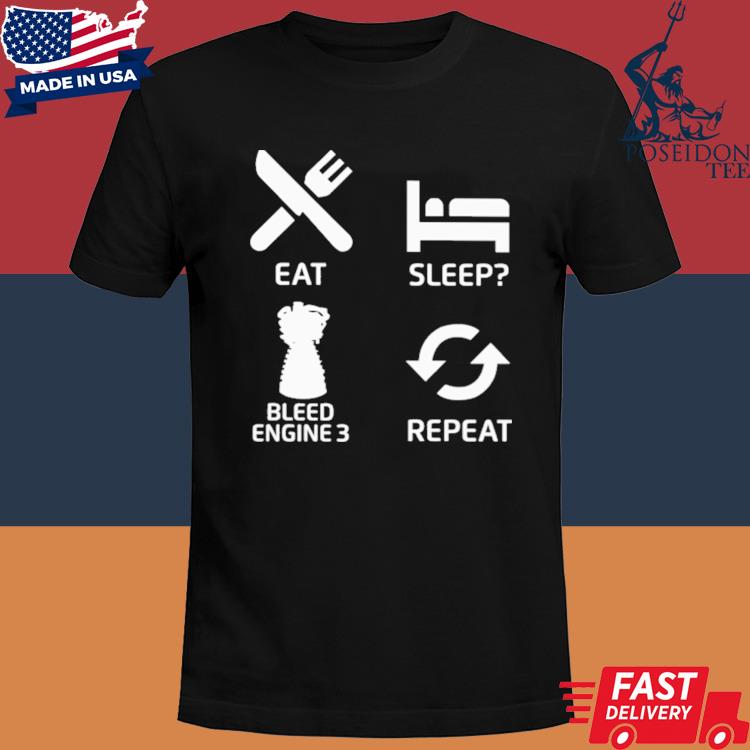 Official Eat sleep bleed engine 3 repeat shirt