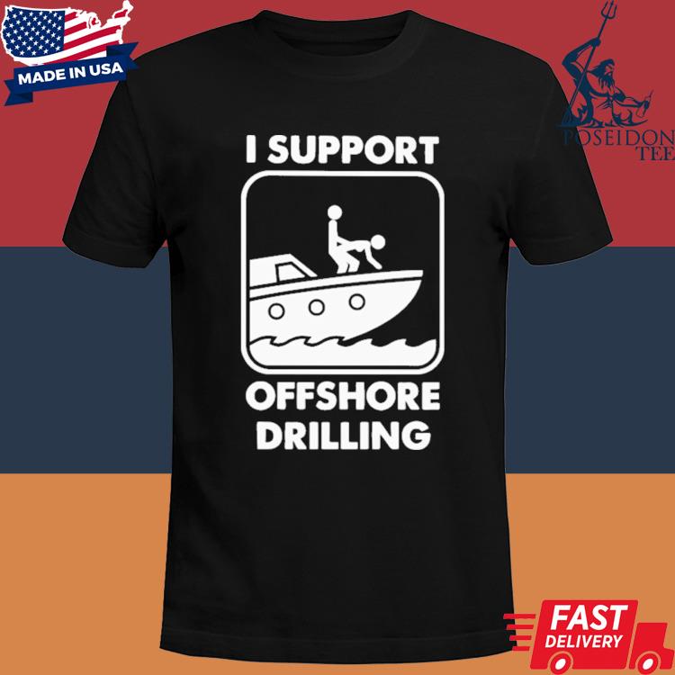 Official I support offshore drilling shirt