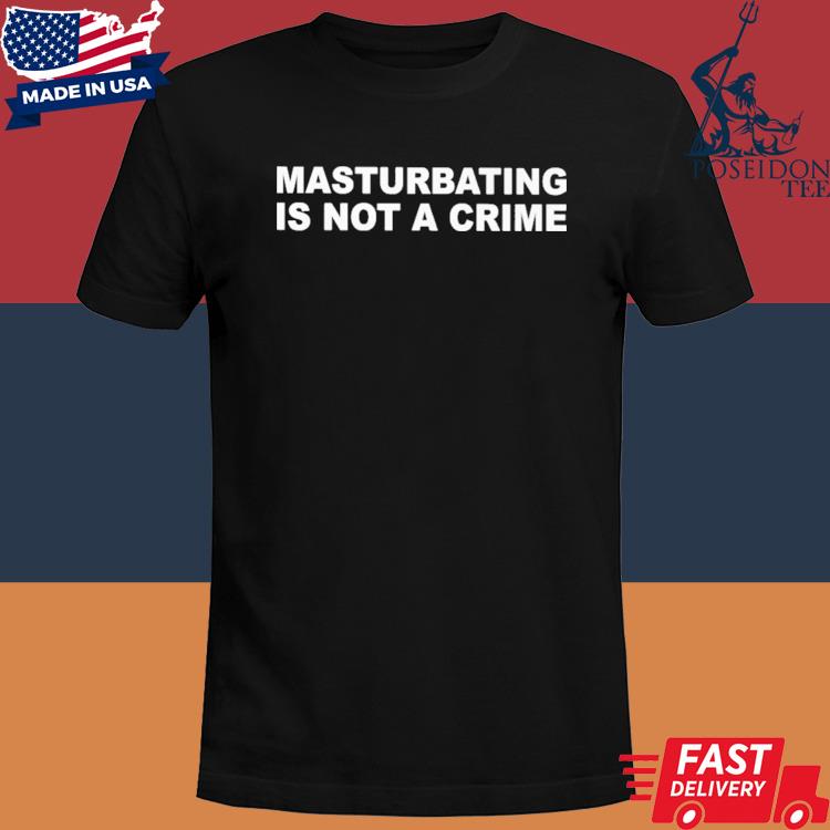 Official Masturbating is not a crime shirt