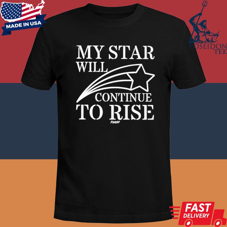 Official My star will continue to rise fomo 21 shirt