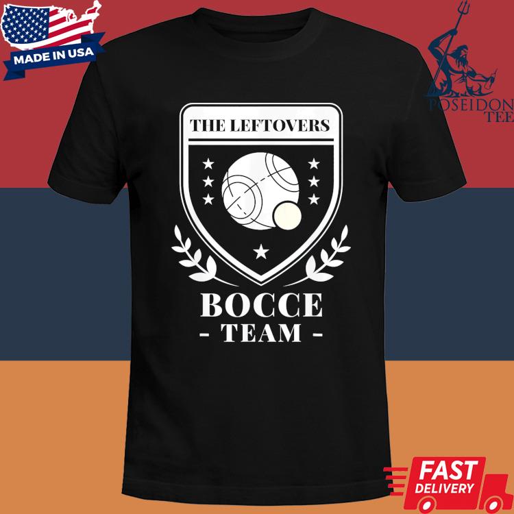 Official The leftovers bocce team shirt