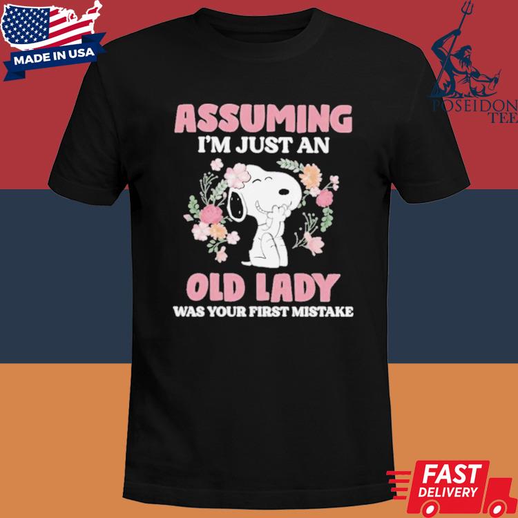 Official Assuming I'm just an old lady was your first mistake Snoopy shirt