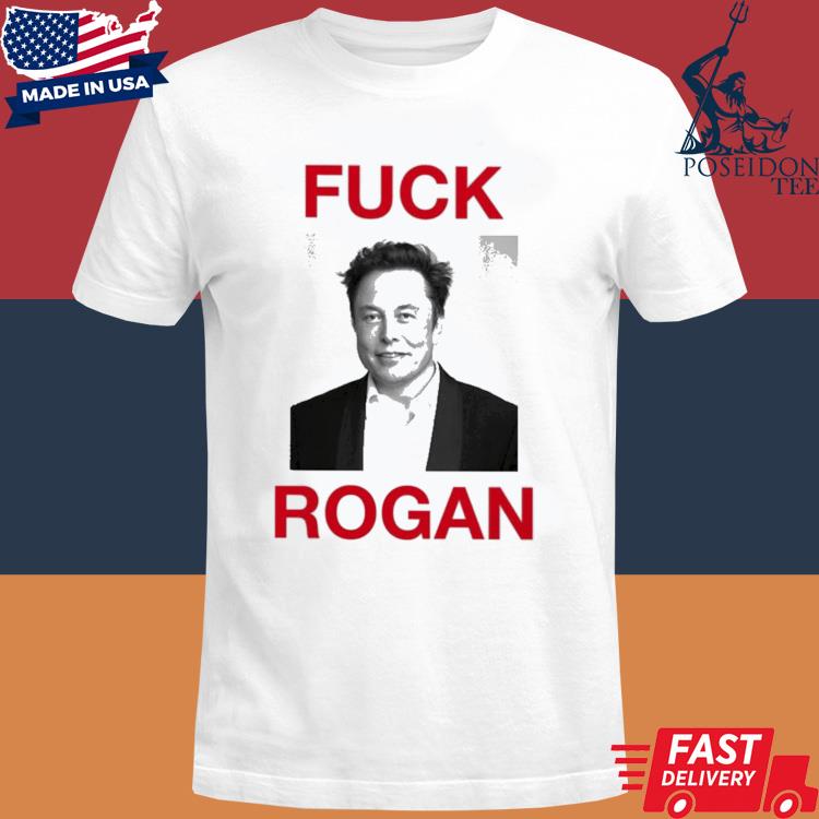 Official Fuck rogan elon musk shirt