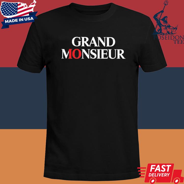Official Grand monsieur shirt