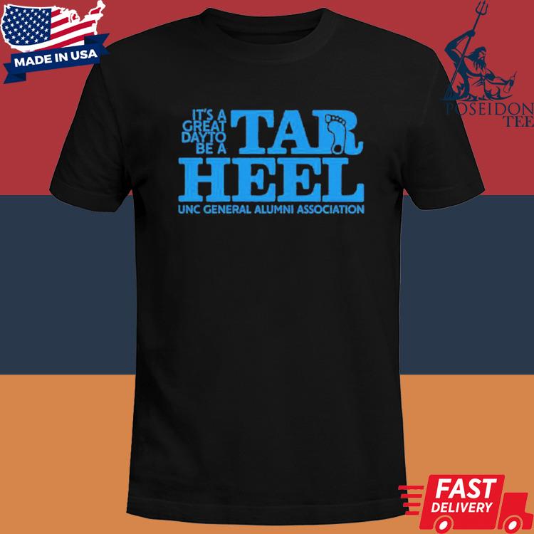 Official It's a great day to be a tar heel and to order a homecoming shirt