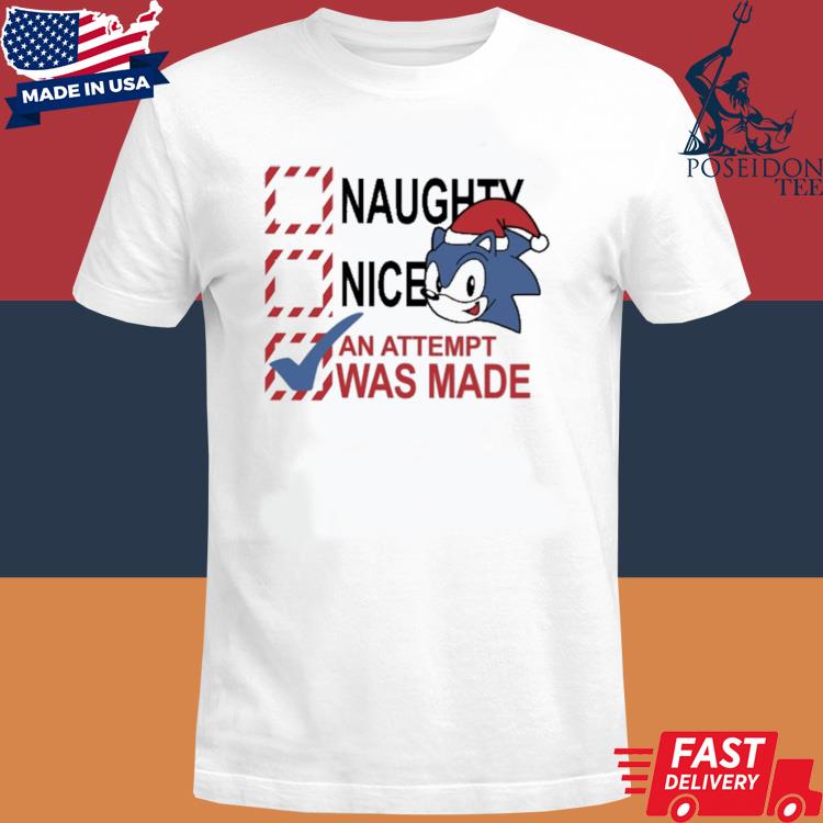 Official Sonic naughty nice an attempt was made shirt