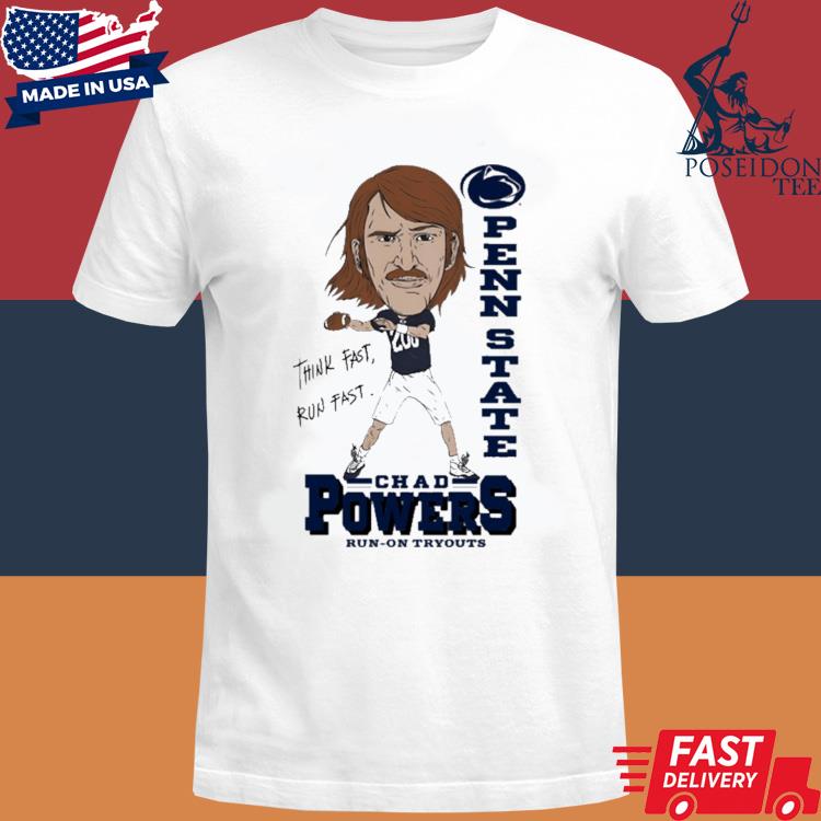 Official Think Fast Run Fast Pennstate Chad Powers shirt