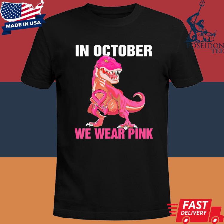 Official In october we wear pink breast cancer trex dino shirt