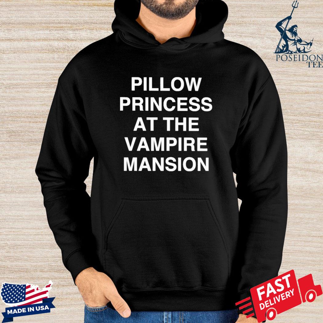 Official Pillow princess at the vampire mansion T-s Hoodie