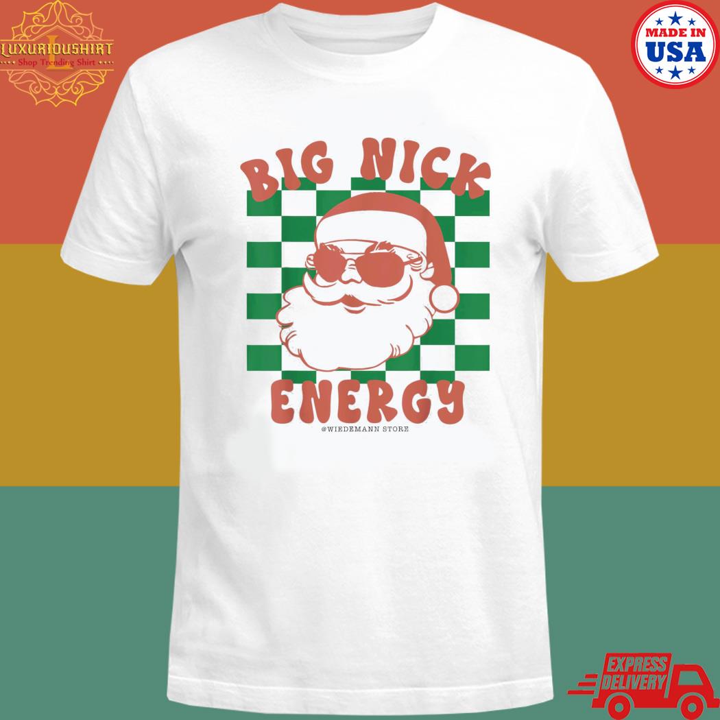 Official Big nick santa energy Christmas trendy 2022 shirt