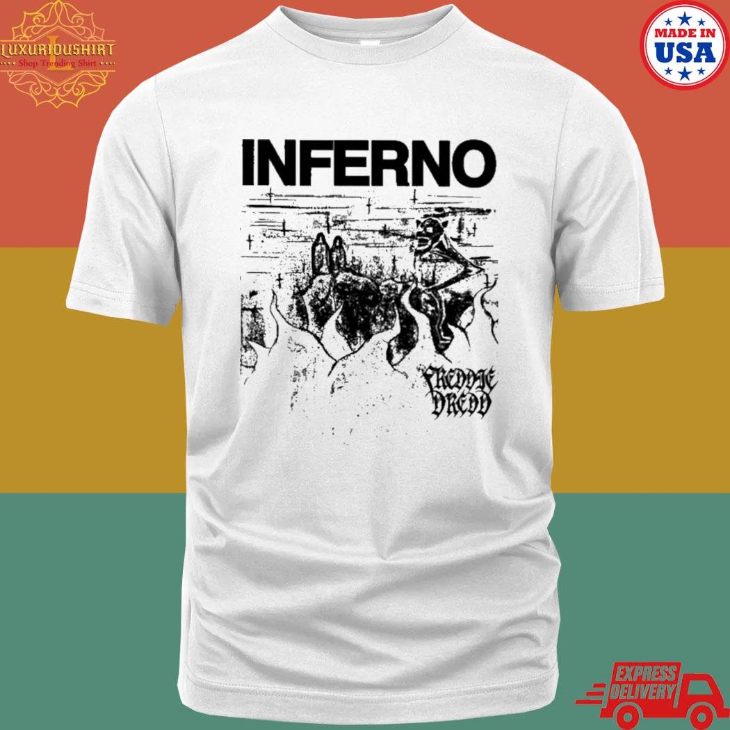 Official Inferno freddie dredd shirt, hoodie, tank top, sweater and ...