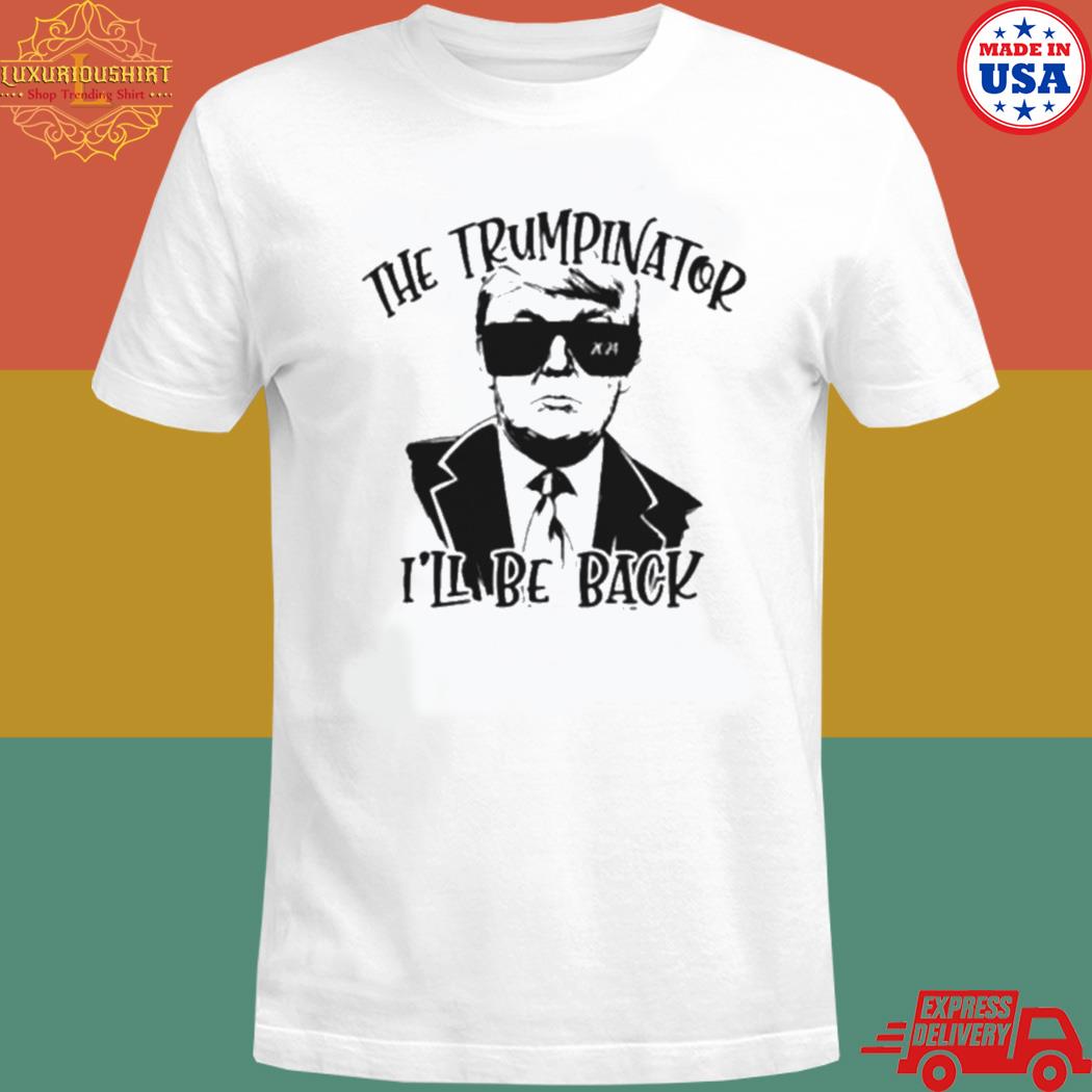 Official The trmpinator I'll be back T-shirt